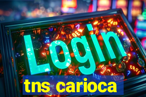 tns carioca